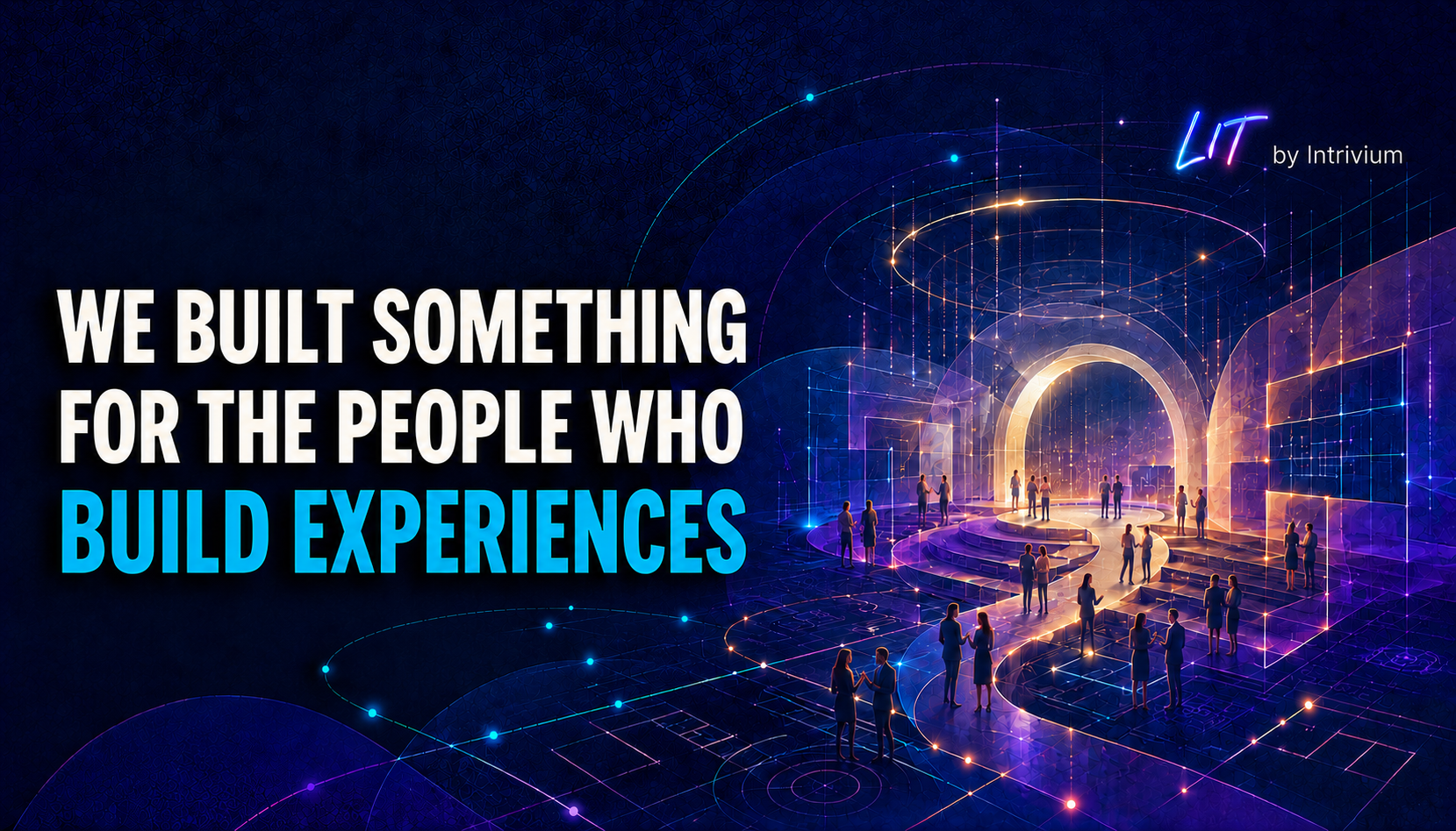 Build for the people who build experiences blog header graphic